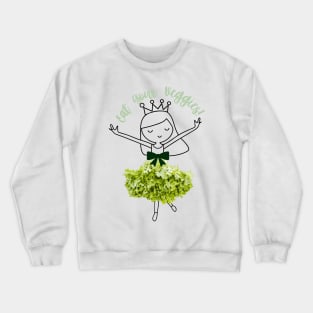 Eat your veggies Crewneck Sweatshirt